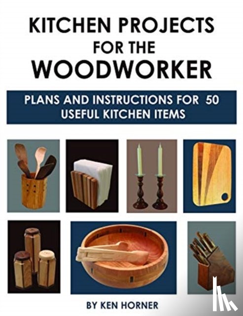 Horner, Ken - Kitchen Projects for the Woodworker