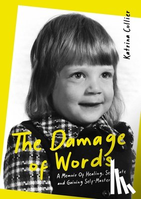 Collier, Katrina - The Damage of Words