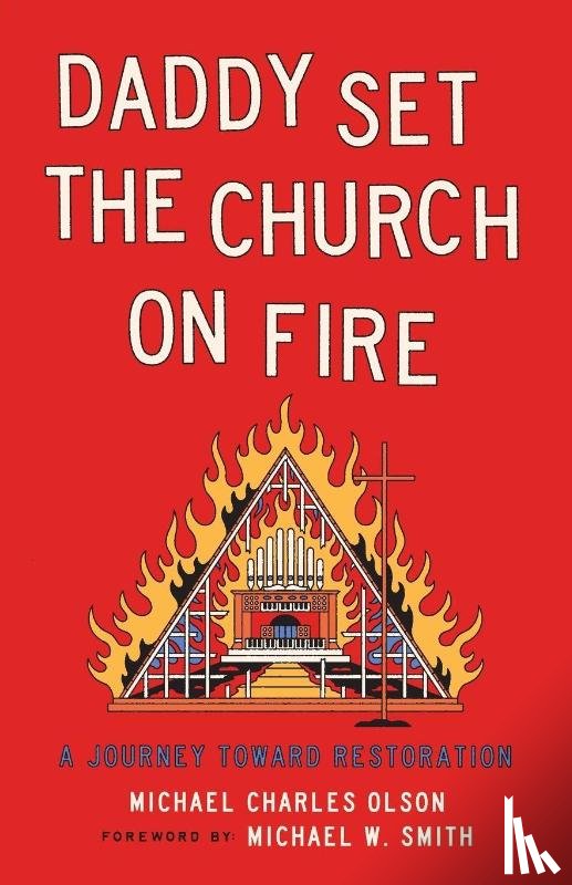 Olson, Michael Charles - Daddy Set The Church On Fire