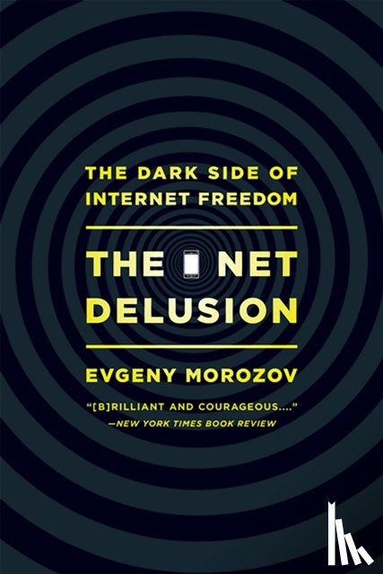 Morozov, Evgeny - The Net Delusion