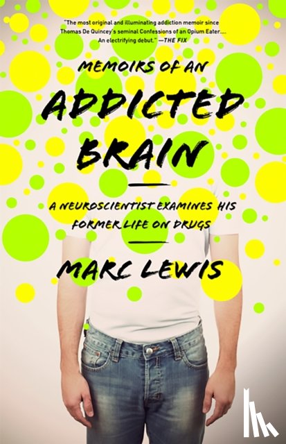 Lewis, Marc - Memoirs of an Addicted Brain