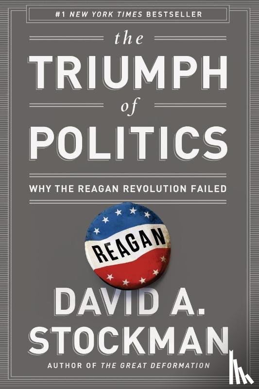 Stockman, David - The Triumph of Politics