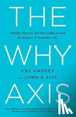 Gneezy, Uri, List, John, Levitt, Steven D. - WHY AXIS