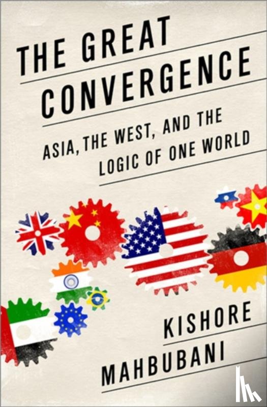 Mahbubani, Kishore - The Great Convergence