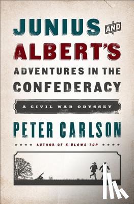 Peter Carlson - Julius and Albert's Adventures in the Confederacy