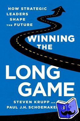 Schoemaker, Paul, Krupp, Steven - Winning the Long Game