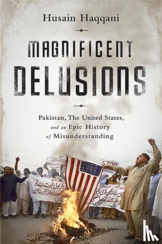 Haqqani, Husain - Magnificent Delusions