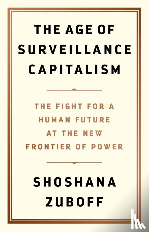 Shoshana Zuboff - The Age of Surveillance Capitalism