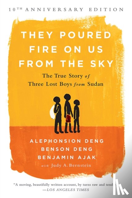 Deng, Alephonsion, Ajak, Benjamin, Deng, Benson, Bernstein, Judy A. - They Poured Fire on Us From the Sky (10-Year Anniversary REISSUE)