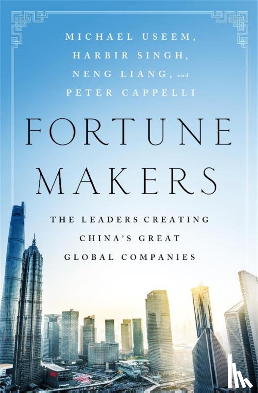 Useem, Michael, Singh, Harbir, Neng, Liang, Cappelli, Peter - Fortune Makers