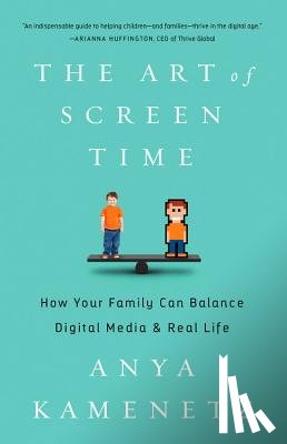 Kamenetz, Anya - The Art of Screen Time