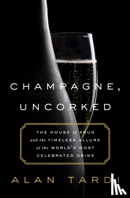 Tardi, Alan - Champagne, Uncorked