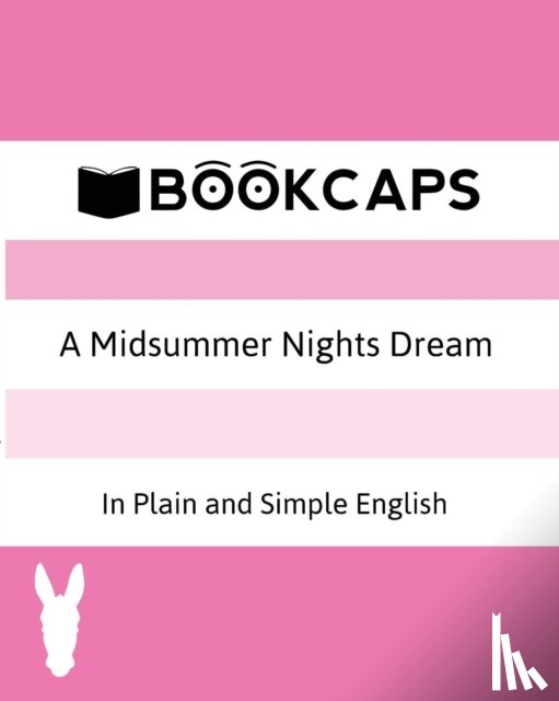 Shakespeare, William - A Midsummer Nights Dream In Plain and Simple English (A Modern Translation and the Original Version)