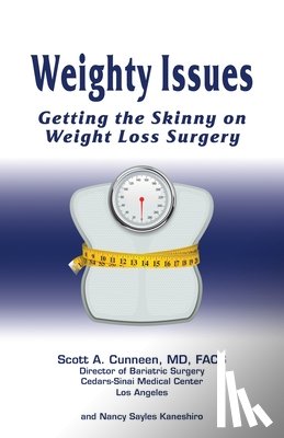 Kaneshiro, Nancy Sayles - Weighty Issues: Getting the Skinny on Weight Loss Surgery