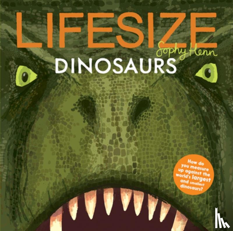Henn, Sophy - Lifesize Dinosaurs