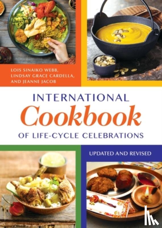 Webb, Lois Sinaiko, Cardella, Lindsay Grace, Jacob, Jeanne - International Cookbook of Life-Cycle Celebrations