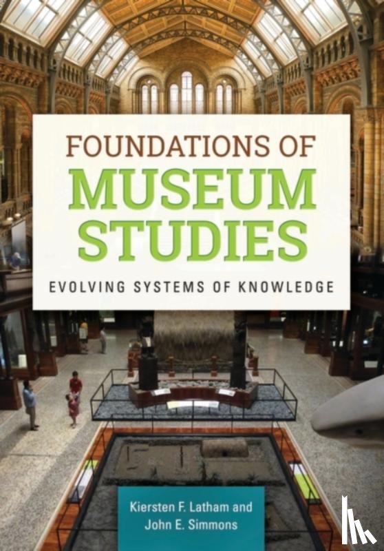 Latham, Kiersten F. (Sauder Village, Simmons, John E. (Museologica) - Foundations of Museum Studies