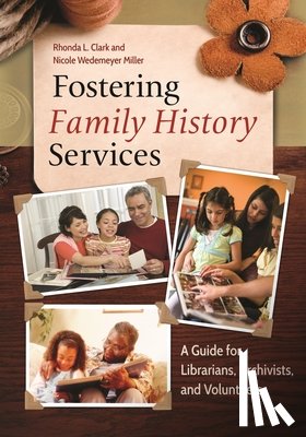 Clark, Rhonda L., Miller, Nicole Wedemeyer - Fostering Family History Services