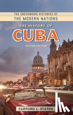 Staten, Clifford L. - The History of Cuba