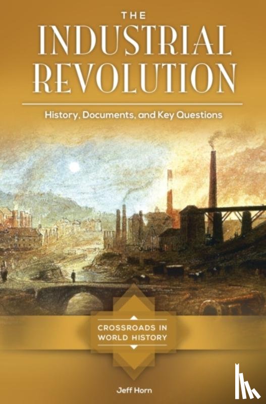 Horn, Jeff - The Industrial Revolution