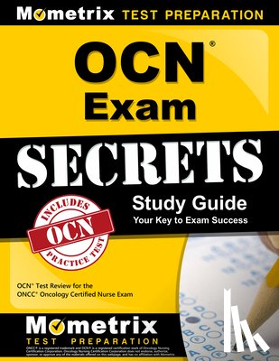 Mometrix Nursing Certification Test Team - Ocn Exam Secrets Study Guide: Ocn Test Review for the Oncc Oncology Certified Nurse Exam