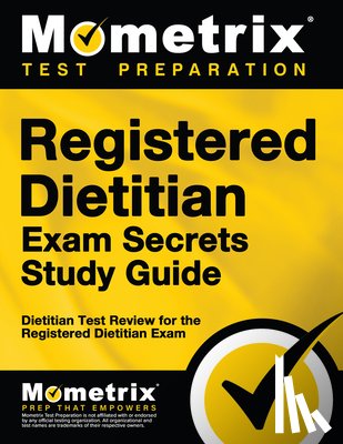 Mometrix Dietitian Certification Test - Registered Dietitian Exam Secrets Study Guide: Dietitian Test Review for the Registered Dietitian Exam