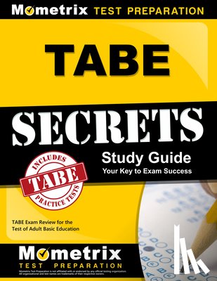 Mometrix Adult Education Test Team - Tabe Secrets Study Guide: Tabe Exam Review for the Test of Adult Basic Education