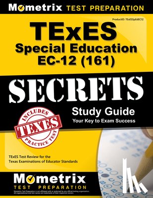 Mometrix Texas Teacher Certification T - TExES Special Education Ec-12 (161) Secrets Study Guide: TExES Test Review for the Texas Examinations of Educator Standards