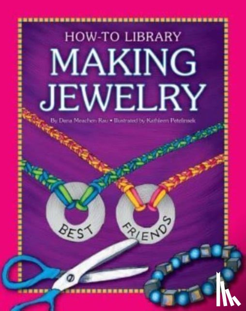 Rau, Dana Meachen, Marsico, Katie - Making Jewelry