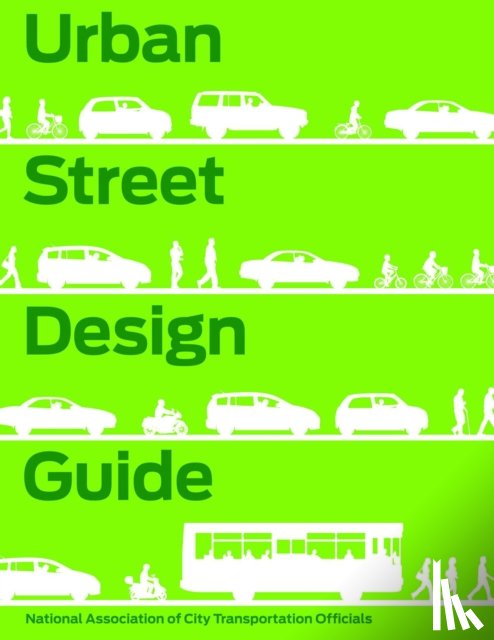 National Association of City Transportation Officials - Urban Street Design Guide