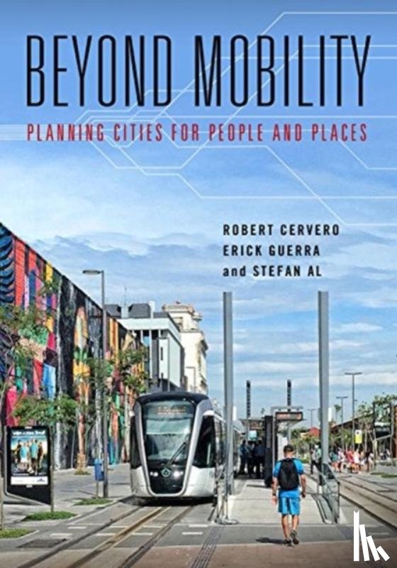 Cervero, Robert, Guerra, Erick, Al, Stefan - Beyond Mobility