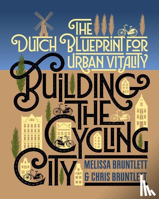 Bruntlett, Melissa, Bruntlett, Chris - Building the Cycling City