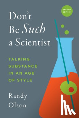 Olson, Randy - Don't Be Such a Scientist, Second Edition