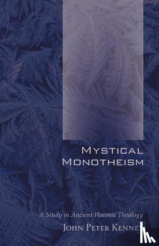 Kenney, John Peter - Mystical Monotheism