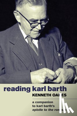 Oakes, Kenneth - Reading Karl Barth