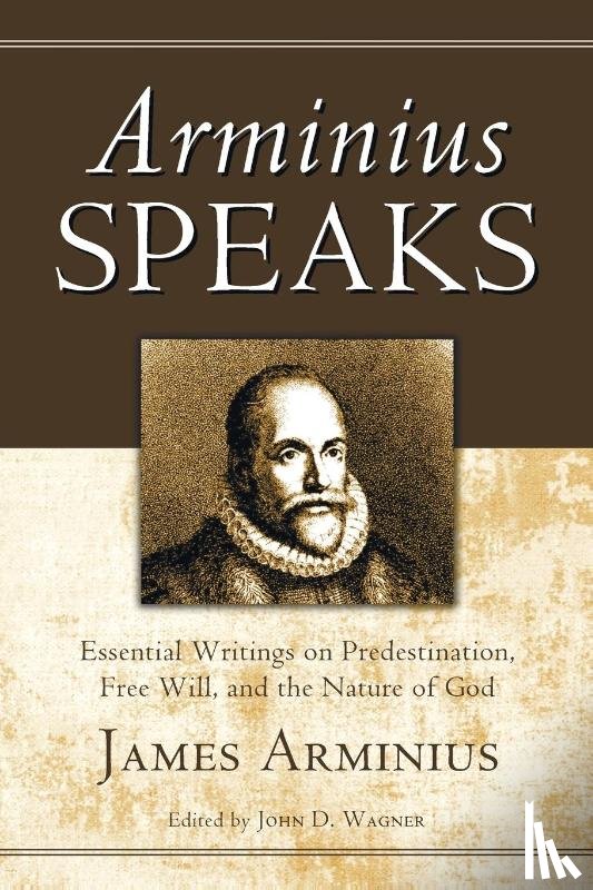 Arminius, James - Arminius Speaks