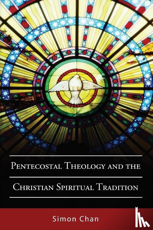 Chan, Simon - Pentecostal Theology and the Christian Spiritual Tradition
