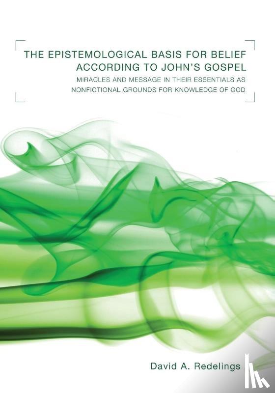Redelings, David A - Epistemological Basis for Belief According to John's Gospel