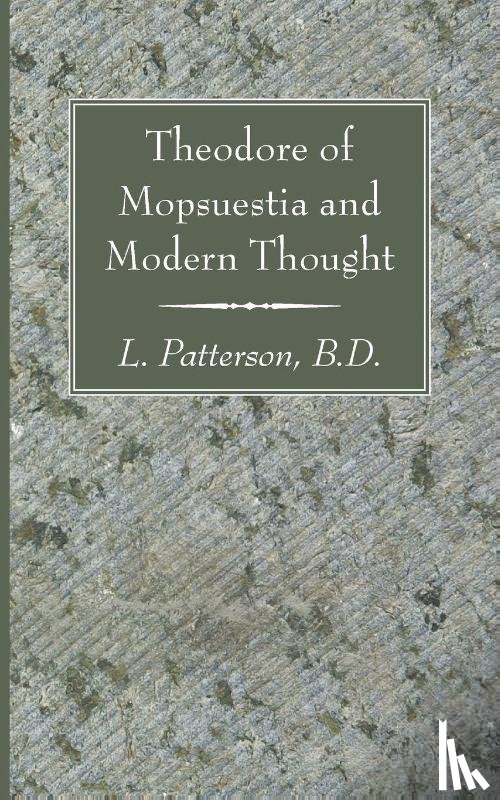 Patterson, L B D - Theodore of Mopsuestia and Modern Thought