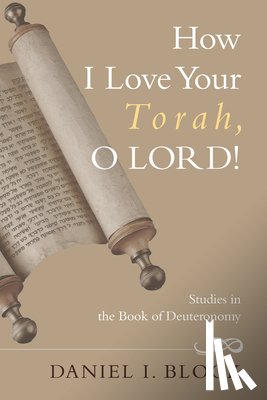 Block, Daniel I. - How I Love Your Torah, O Lord!