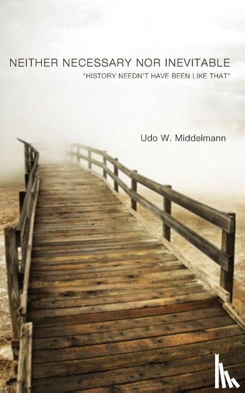 Middelmann, Udo W - Neither Necessary nor Inevitable