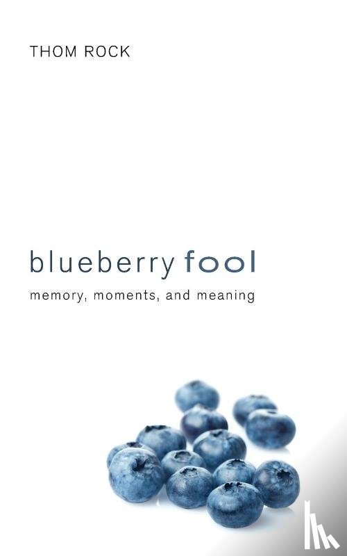 Rock, Thom - Blueberry Fool