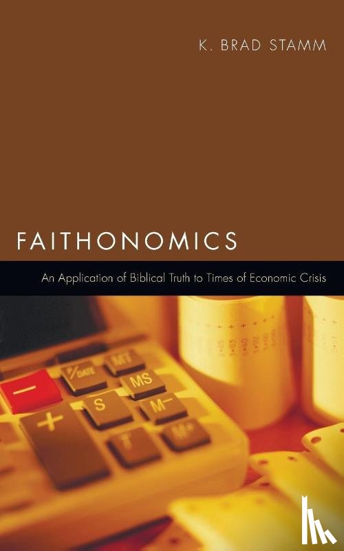 Stamm, K Brad - Faithonomics