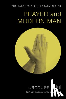 Ellul, Jacques - Ellul, J: Prayer and Modern Man