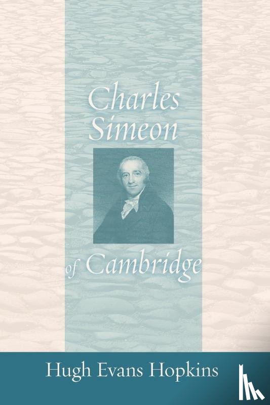Hopkins, Hugh Evan - Charles Simeon of Cambridge