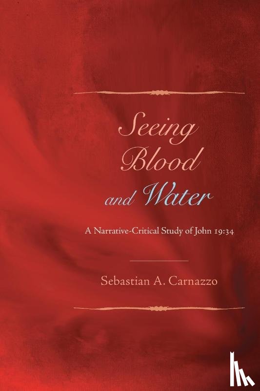 Carnazzo, Sebastian A. - Seeing Blood and Water