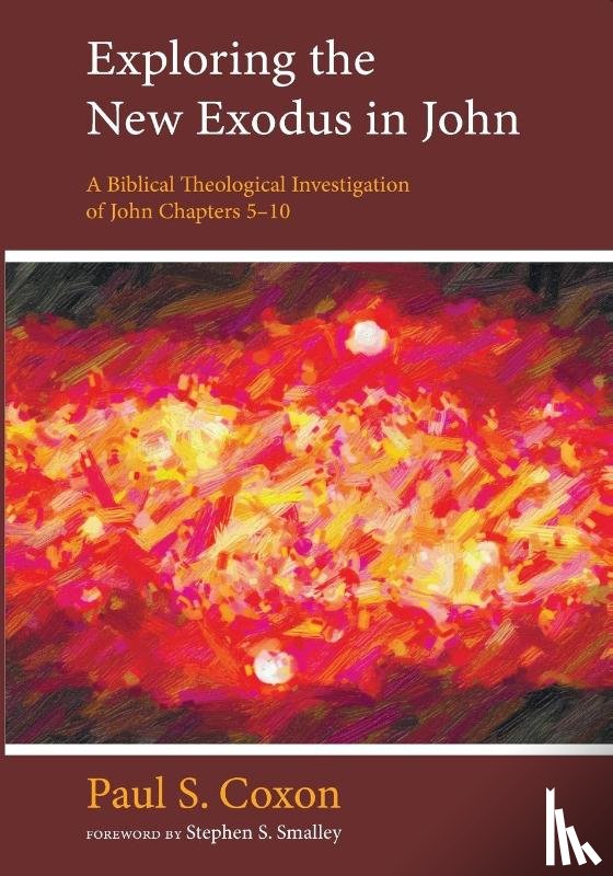 Coxon, Paul S - Exploring the New Exodus in John