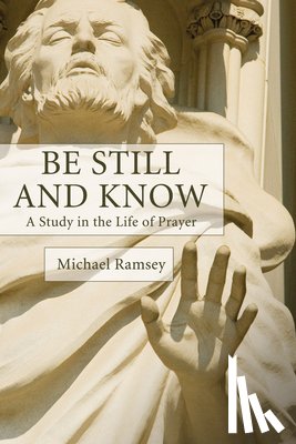 Ramsey, Arthur Michael - Ramsey, A: Be Still and Know