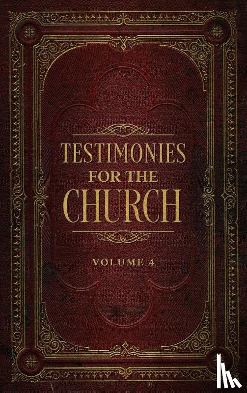 White, Ellen G - Testimonies for the Church Volume 4