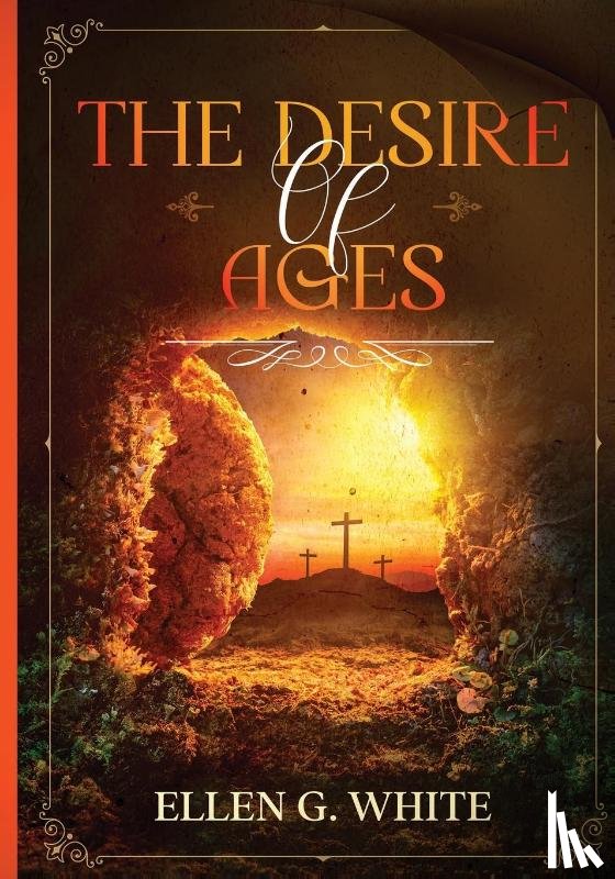 White, Ellen G - The Desire of Ages